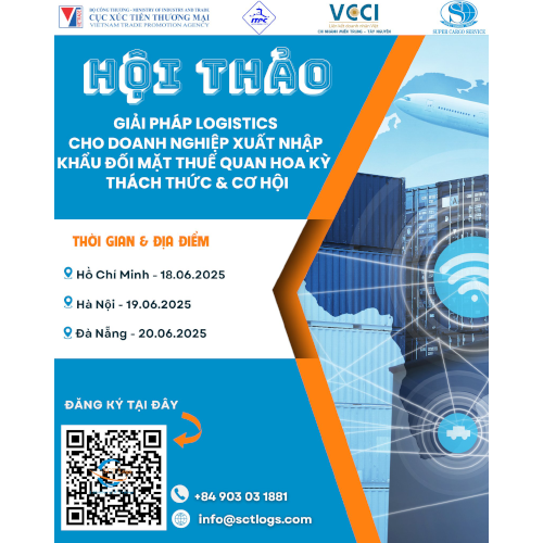 HỘI THẢO: GIẢI PHÁP LOGISTICS CHO DOANH NGHIỆP XUẤT NHẬP KHẨU ĐỐI MẶT THUẾ QUAN HOA KỲ - THÁCH THỨC & CƠ HỘI